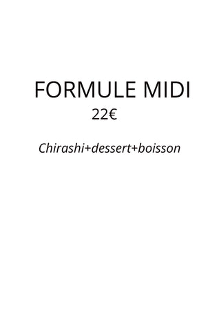 Formule Midi 22€<br/> Plat CHIRASHI + dessert + boisson
